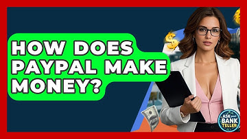 How Does PayPal Make Money? - Ask Your Bank Teller