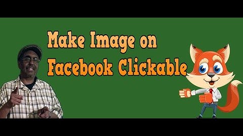 How to make images Clickable on Facebook