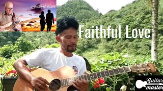 Faithful Love - Fingerstyle by Guitar Master Regine Nueva