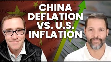 How China’s "Deflation" Will Affect the U.S. Market