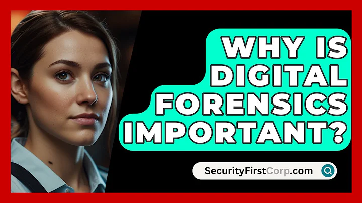 Why Is Digital Forensics Important? - SecurityFirstCorp.com