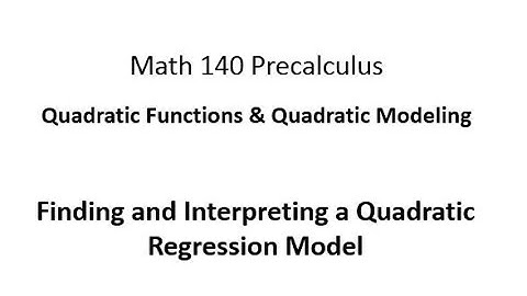 Making & Interpreting a Quadratic Regression Model