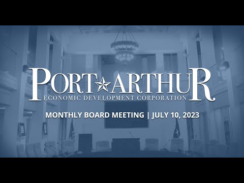 Port Arthur EDC | July 10, 2023 Meeting