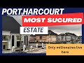 Exploring the Epitome of Luxury: Inside Port Harcourt