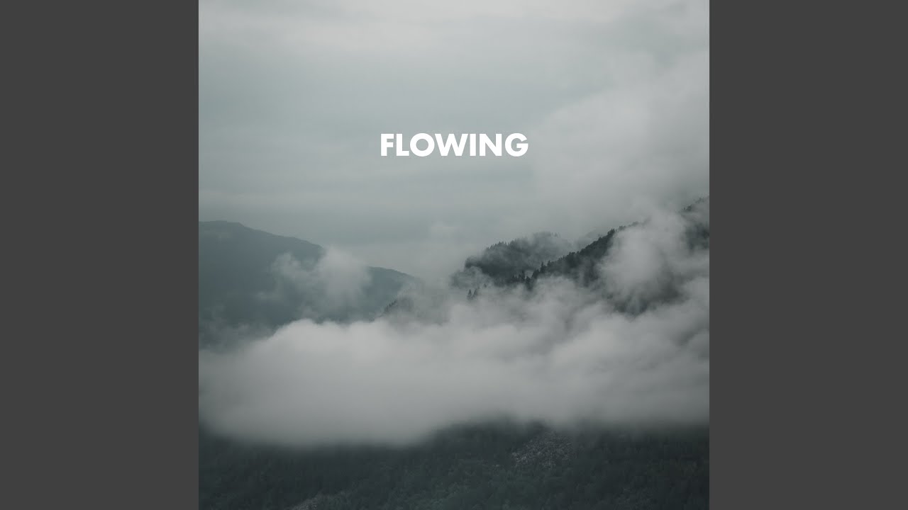 Watch Flowing on YouTube Watch Flowing on YouTube