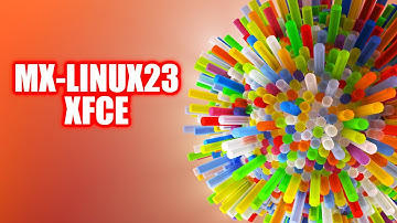 MX-Linux23 (Install and Overview)