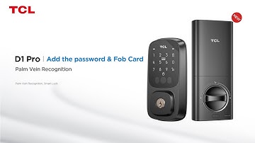 TCL D1 Pro Palm Vein Smart Lock Add the password & Fob Card