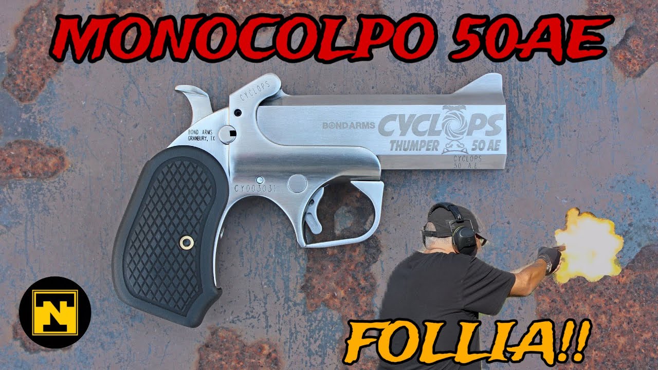 MONOCOLPO cal. 50 AE - L’arma più folle di sempre - Bond arms Cyclops Thumper 50AE + FIRE TEST