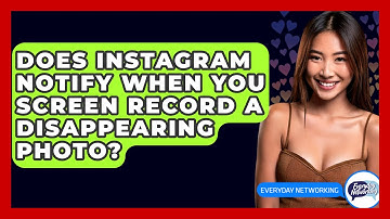 Does Instagram Notify When You Screen Record A Disappearing Photo? - Everyday-Networking