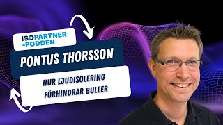 #9 Hur ljudisolering förhindrar buller, med Pontus Thorsson från Akustikverkstan