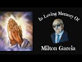 R.I.P MILTON GARCIA