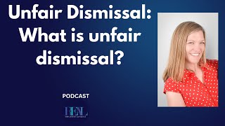 Unfair dismissal: What is unfair dismissal? - Episode 1 - Mini Series