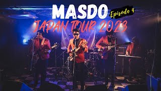 MASDO JAPAN TOUR 2023 EPISODE 4