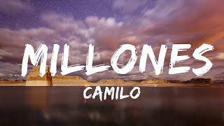 Camilo - Millones (Letra/Lyrics)  | 30mins Chill Music