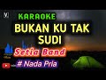 Setia Band - Bukan Ku Tak Sudi [ karaoke ]