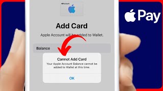 Cannot Add Card Apple Pay: Your Apple Account Balance Cannot Be Added to Wallet at This Time