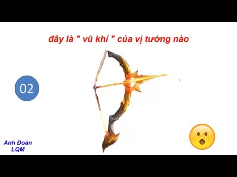 Video Liên Quân - Thử thách nhìn vũ khí đoán tên tướng liên... - youtube