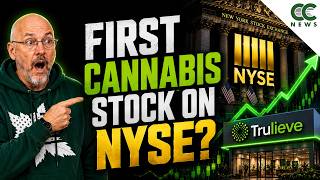 Trulieve Makes NYSE History