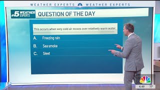 Weather Quiz: What happens when very cold air moves over warm water? | NBCDFW