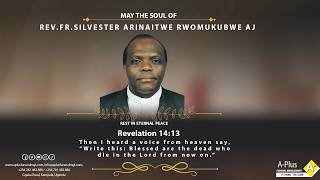 Requiem Mass of Rev. Fr. Dr. Silvester Arinaitwe Rwomukubwe AJ