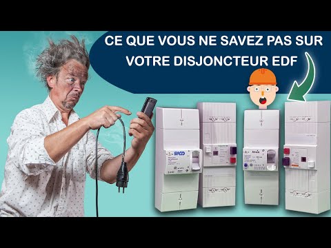 TOUT SAVOIR SUR LE  DISJONCTEUR EDF - DISJONCTEUR GÉNÉRAL