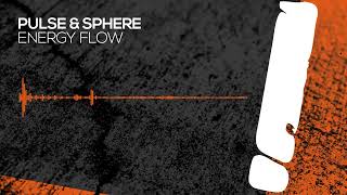 Pulse & Sphere - Energy Flow [Interstate] OUT NOW!