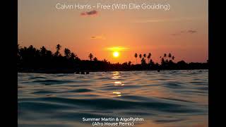 Download Lagu Calvin Harris - Free (With Ellie Goulding)   (Summer Martin \u0026 AlgoRythm - Afro House Remix) MP3