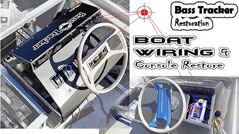 Sreering Console Wiring & upgrades | Bass Tracker restoration, wiring. Fuses, LED