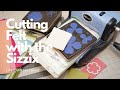 How to cut felt with the Sizzix Big Shot Die Cutting Machine