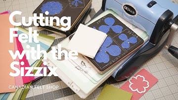 How to cut felt with the Sizzix Big Shot Die Cutting Machine