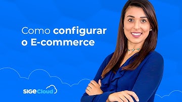Como configurar o e-commerce no SIGE Cloud