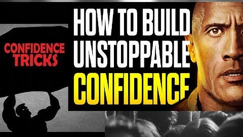 psychology tricks to build unstoppable confidence