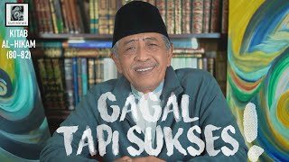 GAGAL TAPI SUKSES ! | Kitab Al-Hikam Hikmah ke 80-82 | KHM Luqman Hakim | TASAWUF