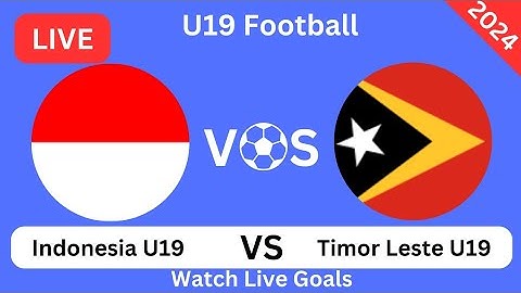 Indonesia U19 Vs Timor Leste U19 Football Live Match Today Goals 2024
