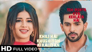 Khili Hai Khushiyon Ki Kaliyaan | Yeh Rishta Kya Kehlata Hai | Abhira & Armaan