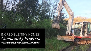 Incredible Tiny Homes: Community Progress "First Day of Excavating"