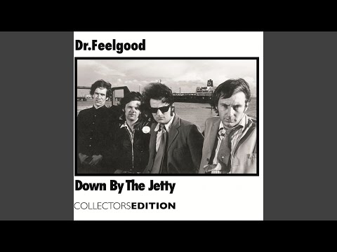 Dr. Feelgood "She Does It Right"