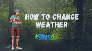 How to Change The Weather - The Sims 4