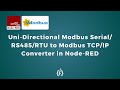 Modbus Serial/RS485/RTU to Modbus TCP/IP Converter in Node-RED | IoT | IIoT | Industry 4.0 |