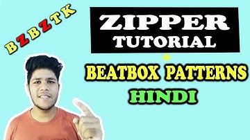Zipper Tutorial and Beatbox Patterns for Beginners in Hindi