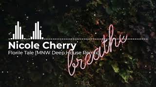 Nicole Cherry - Florile Tale [MNW Deep House Remix]