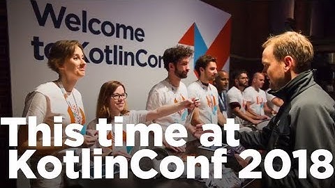 KotlinConf 2018 – Highlights