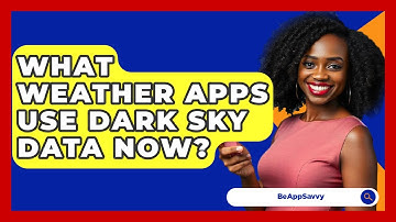 What Weather Apps Use Dark Sky Data Now? - Be App Savvy