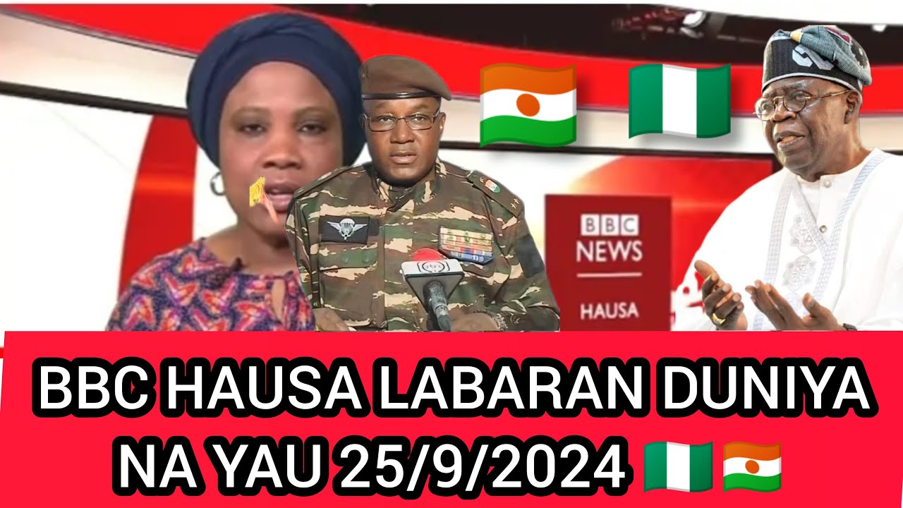 Bbc hausa labaran duniya na yau 25/9/2024 live #bbchausa #niger # ...