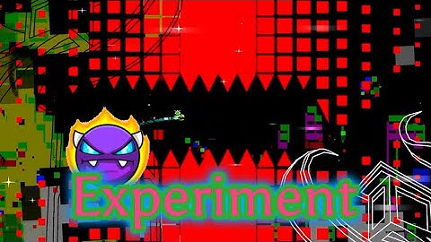Experiment by mbed / geometry dash / demon [not rated]