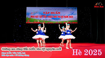 Chúng em cùng tiến bước vào kỷ nguyên mới | Tập huấn hè 2025 | Múa mẫu