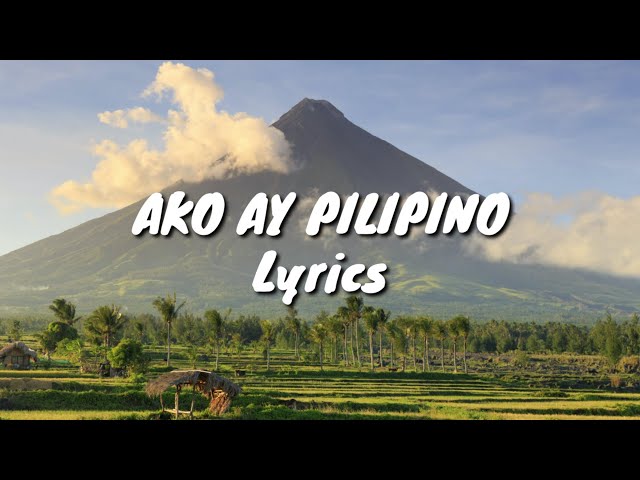 Ako ay Pilipino Lyrics class=