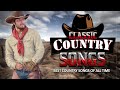 The Best Classic Country Songs Of All Time 215 🤠 Greatest Hits Old Country Songs Playlist Ever 215