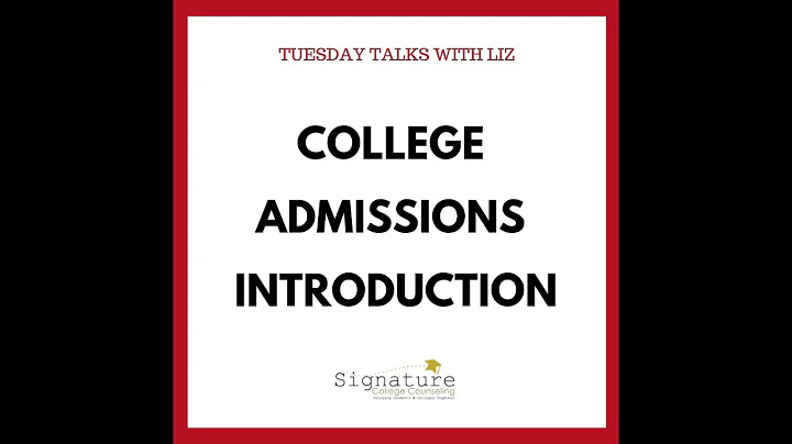 College Admissions Introduction - Tuesdays Talks w...