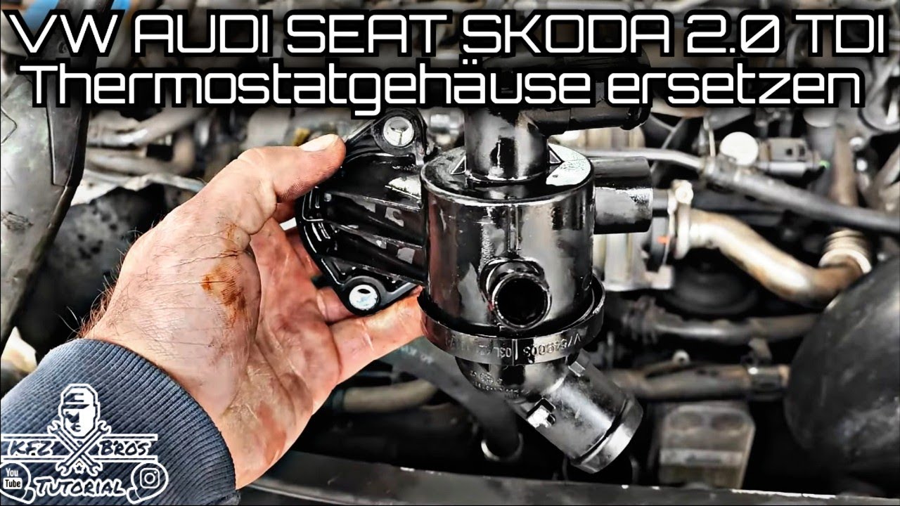 Vw audi seat skoda 2 0 tdi cfhc thermostatgeh use wechseln youtube